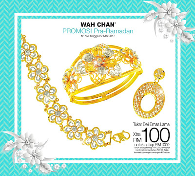 Promosi Pra Ramadhan Wah Chan Gold & Jewellery